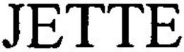 JETTE trademark