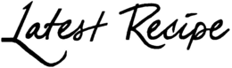 LATEST RECIPE trademark