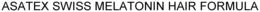 ASATEX SWISS MELATONIN HAIR FORMULA trademark