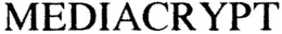 MEDIACRYPT trademark