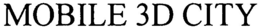 MOBILE 3D CITY trademark