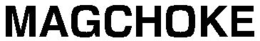 MAGCHOKE trademark