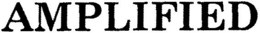 AMPLIFIED trademark