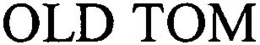 OLD TOM trademark
