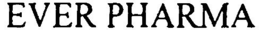 EVER PHARMA trademark