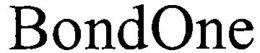 BONDONE trademark