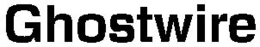 GHOSTWIRE trademark