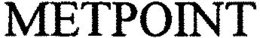 METPOINT trademark