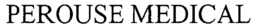PEROUSE MEDICAL trademark