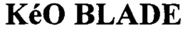 KÉO BLADE trademark