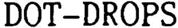 DOT-DROPS trademark