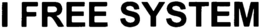 I FREE SYSTEM trademark