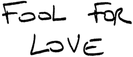 FOOL FOR LOVE trademark