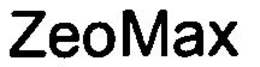 ZEOMAX trademark