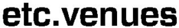 ETC.VENUES trademark