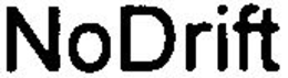 NODRIFT trademark