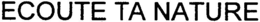 ECOUTE TA NATURE trademark
