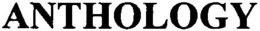 ANTHOLOGY trademark