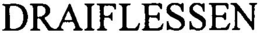DRAIFLESSEN trademark
