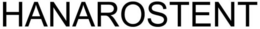HANAROSTENT trademark
