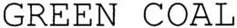 GREEN COAL trademark