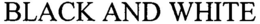 BLACK AND WHITE trademark