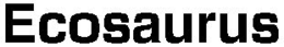 ECOSAURUS trademark