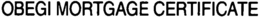 OBEGI MORTGAGE CERTIFICATE trademark