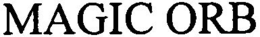 MAGIC ORB trademark