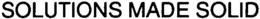 SOLUTIONS MADE SOLID trademark