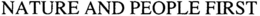 NATURE AND PEOPLE FIRST trademark