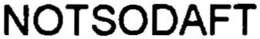 NOTSODAFT trademark
