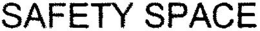 SAFETY SPACE trademark