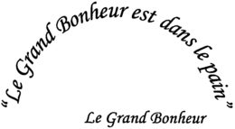 "LE GRAND BONHEUR EST DANS LE PAIN" LE G trademark