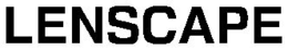 LENSCAPE trademark