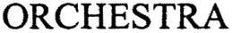 ORCHESTRA trademark