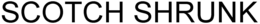 SCOTCH SHRUNK trademark
