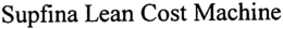 SUPFINA LEAN COST MACHINE trademark