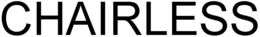 CHAIRLESS trademark