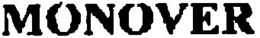 MONOVER trademark
