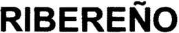 RIBEREÑO trademark