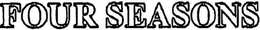 FOUR SEASONS trademark