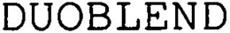 DUOBLEND trademark