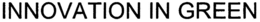 INNOVATION IN GREEN trademark