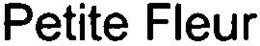 PETITE FLEUR trademark