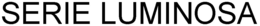 SERIE LUMINOSA trademark