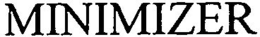 MINIMIZER trademark