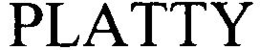 PLATTY trademark
