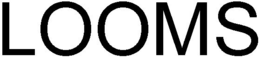 LOOMS trademark