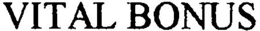 VITAL BONUS trademark
